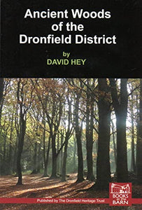 Ancient Woods of the Dronfield District 