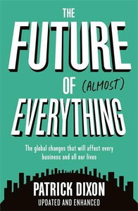 The Future of Almost Everything 