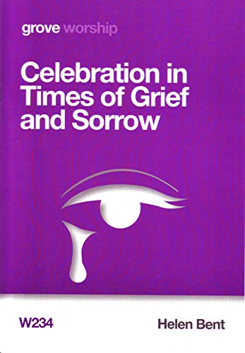Celebration in Times of Grief and Sorrow