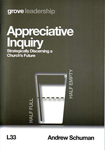Appreciative Enquiry: Strategically Discerning a Church's Future