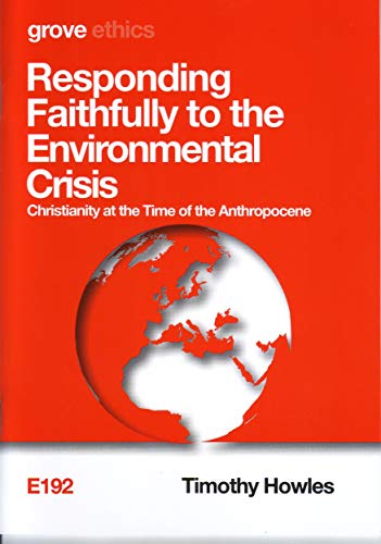 Responding Faithfully to the Environmental Crisis: Christianity at the Time of the Anthropocene