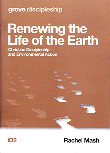 Renewing the Life of the Earth: Christian Discipleship and Environmental Action