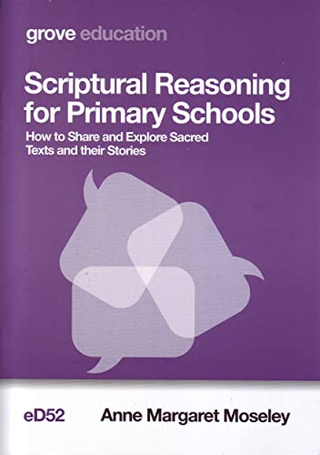 Scriptural Reasoning for Primary Schools: How to Share and Explore Sacred Texts and their Stories