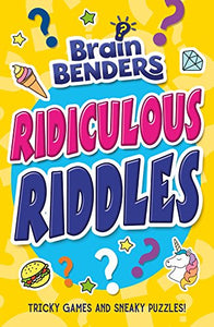 Brain Benders: Ridiculous Riddles 