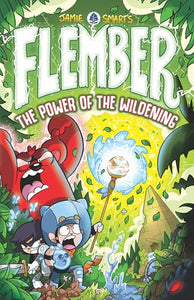 Flember 4: The Power of the Wildening (from the multi-million-selling creative genius Jamie Smart) 