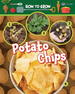 How to Grow Potato Chips 