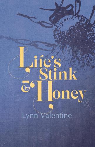 Lifes Stink and Honey