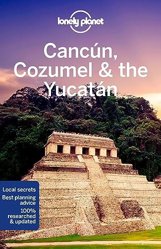 Lonely Planet Cancun, Cozumel & the Yucatan