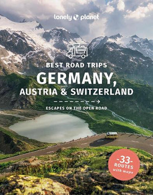 Lonely Planet Best Road Trips Germany, Austria & Switzerland