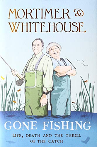 Mortimer & Whitehouse: Gone Fishing
