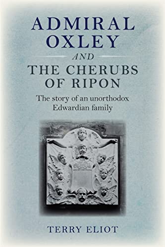 Admiral Oxley and the Cherubs of Ripon