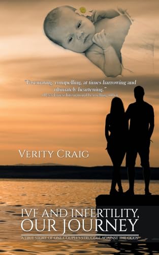 Ivf and Infertility, Our Journey: A True Story Of One Couple's Struggle Against The Odds'