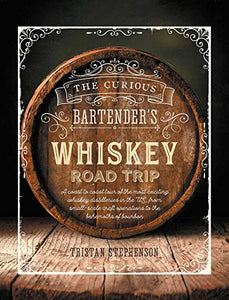 The Curious Bartender's Whiskey Road Trip 