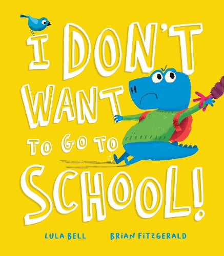 I Dont Want to Go to School!