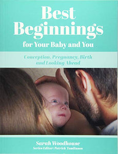 Best Beginnings for your Baby and You 