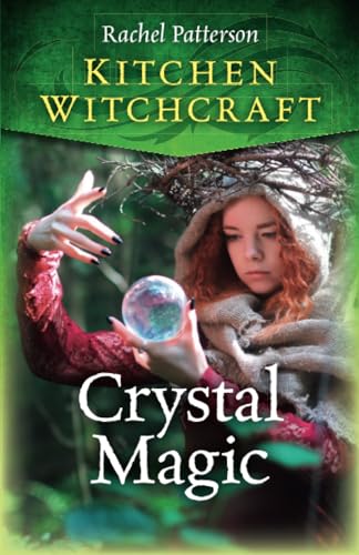 Kitchen Witchcraft: Crystal Magic