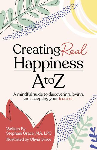 Creating Real Happiness A to Z