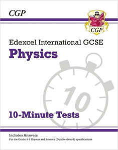 Edexcel International GCSE Physics: 10-Minute Tests (with answers) 