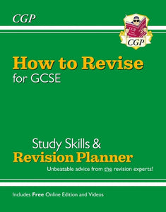 How to Revise for GCSE: Study Skills & Planner - from CGP, the Revision Experts (includes Videos) 