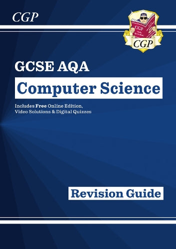 GCSE Computer Science AQA Revision Guide includes Online Edition, Videos & Quizzes