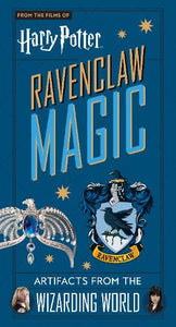 Harry Potter: Ravenclaw Magic - Artifacts from the Wizarding World 
