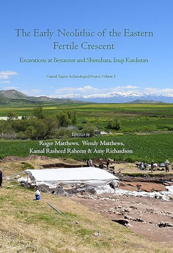 The Early Neolithic of the Eastern Fertile Crescent