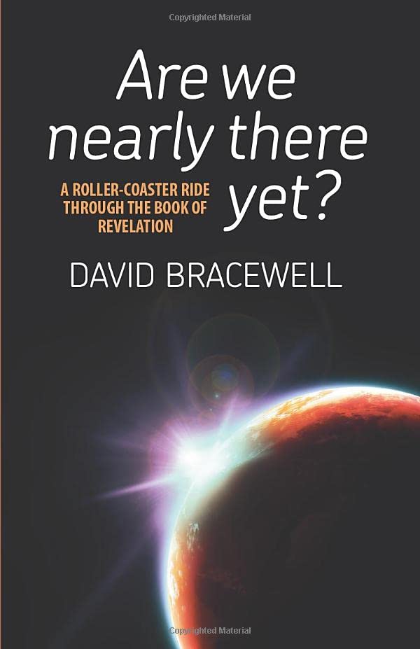 Are we nearly there yet?: A Roller-Coaster Ride through the Book of Revelation