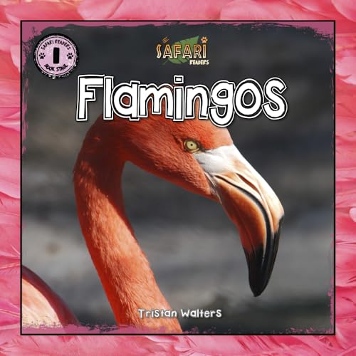 Safari Readers: Flamingos (Safari Readers - Wildlife Books for Kids)