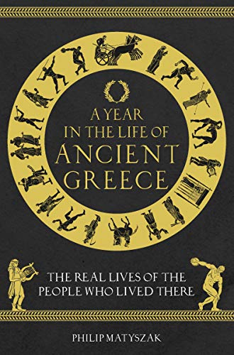 A Year in the Life of Ancient Greece