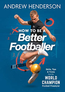 How to Be a Better Footballer 