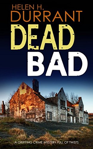 DEAD BAD a gripping crime mystery full of twists