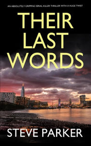 THEIR LAST WORDS an absolutely gripping serial killer thriller with a huge twist (Detective Ray Paterson crime thrillers) 