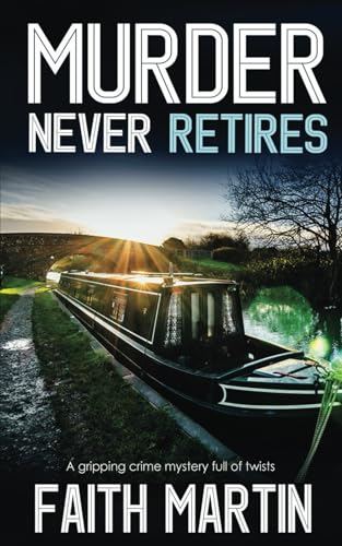 MURDER NEVER RETIRES a gripping crime mystery full of twists (DI Hillary Greene)