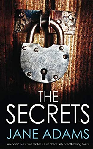 THE SECRETS an addictive crime thriller full of absolutely breathtaking twists (Detective Mike Croft)
