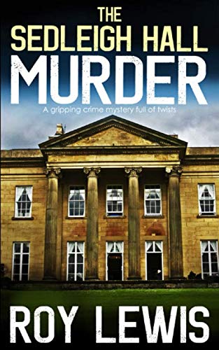 THE SEDLEIGH HALL MURDER a gripping crime mystery full of twist (Eric Ward Mystery)