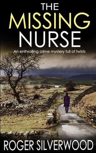 THE MISSING NURSE an enthralling crime mystery full of twists (Yorkshire Murder Mysteries)