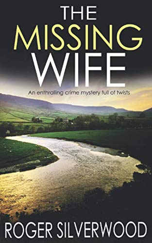 THE MISSING WIFE an enthralling crime mystery full of twists (Yorkshire Murder Mysteries)