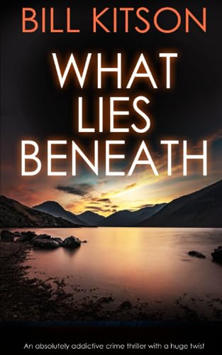 WHAT LIES BENEATH an absolutely addictive crime thriller with a huge twist