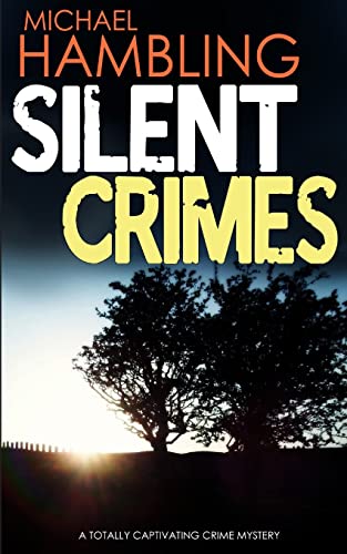 SILENT CRIMES a totally captivating crime mystery
