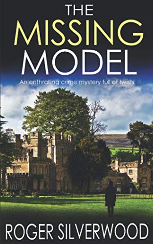 THE MISSING MODEL an enthralling crime mystery full of twists (Yorkshire Murder Mysteries)