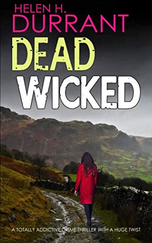 DEAD WICKED a totally addictive crime thriller with a huge twist Calladine  Bayliss Mystery