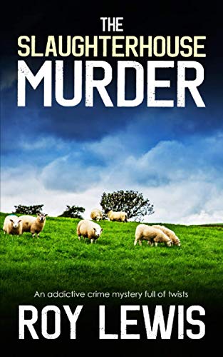 THE SLAUGHTERHOUSE MURDER an addictive crime mystery full of twists (Eric Ward Mystery)