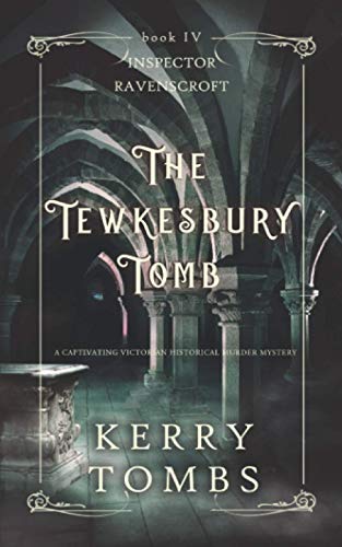 THE TEWKESBURY TOMB a captivating historical murder mystery (Inspector Ravenscroft Detective Mysteries)