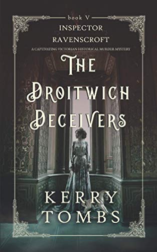 THE DROITWICH DECEIVERS a captivating Victorian historical murder mystery (Inspector Ravenscroft Detective Mysteries)