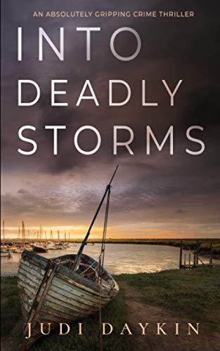 INTO DEADLY STORMS an absolutely gripping crime thriller (Detective Sara Hirst)