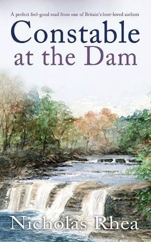 CONSTABLE AT THE DAM a perfect feel-good read from one of Britain's best-loved authors