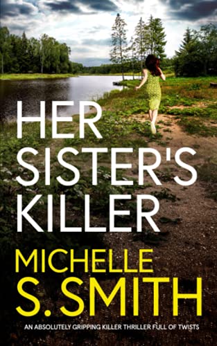 HER SISTER'S KILLER an absolutely gripping killer thriller full of twists