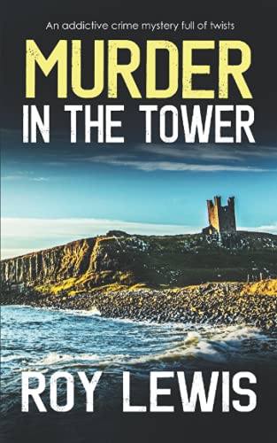 MURDER IN THE TOWER an addictive crime mystery full of twists (Arnold Landon Detective Mystery and Suspense)