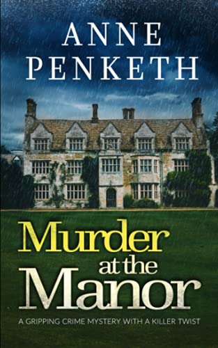 MURDER AT THE MANOR a gripping crime mystery with a killer twist (DI Sam Clayton Norfolk Murder Mysteries series)