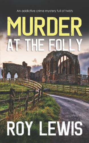 MURDER AT THE FOLLY an addictive crime mystery full of twists (Arnold Landon Detective Mystery and Suspense)